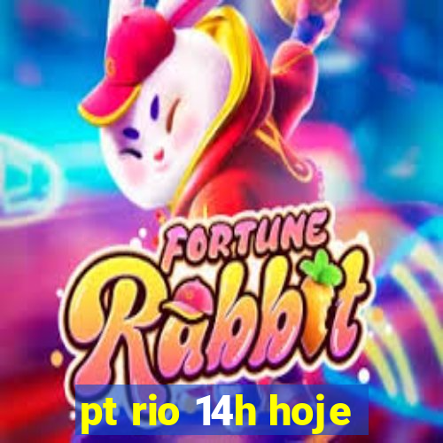 pt rio 14h hoje